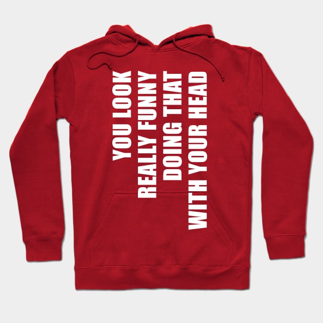 Funny quote Hoodie by AsKartongs